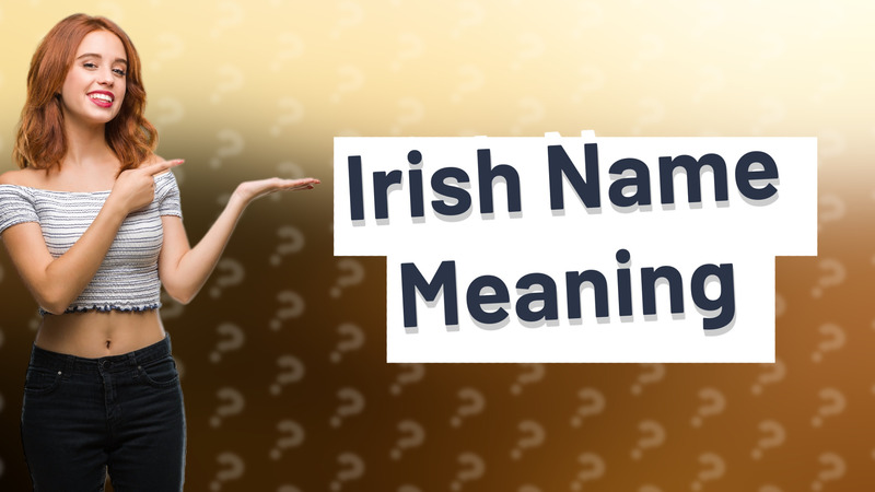 Irish Name Meaning