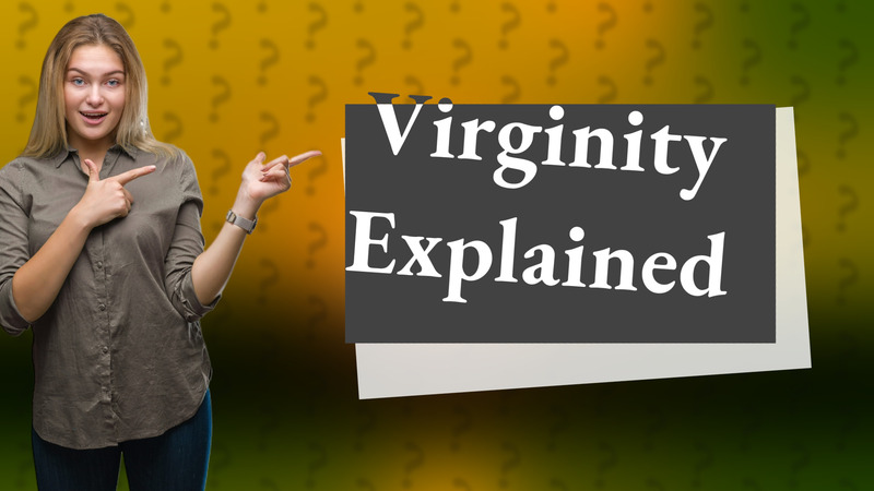 Virginity Explained