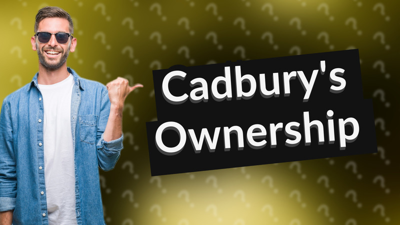 Cadbury's Ownership