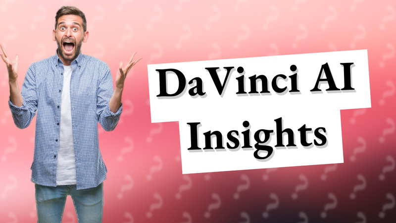 DaVinci AI Insights