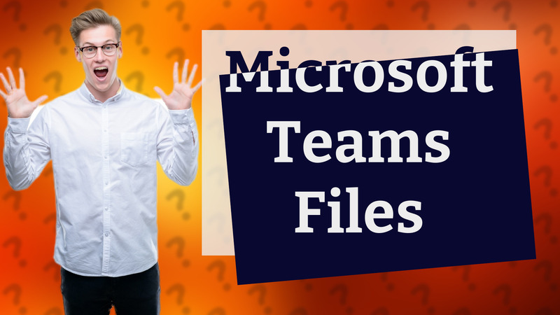Microsoft Teams Files