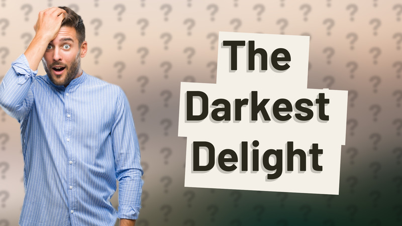 The Darkest Delight