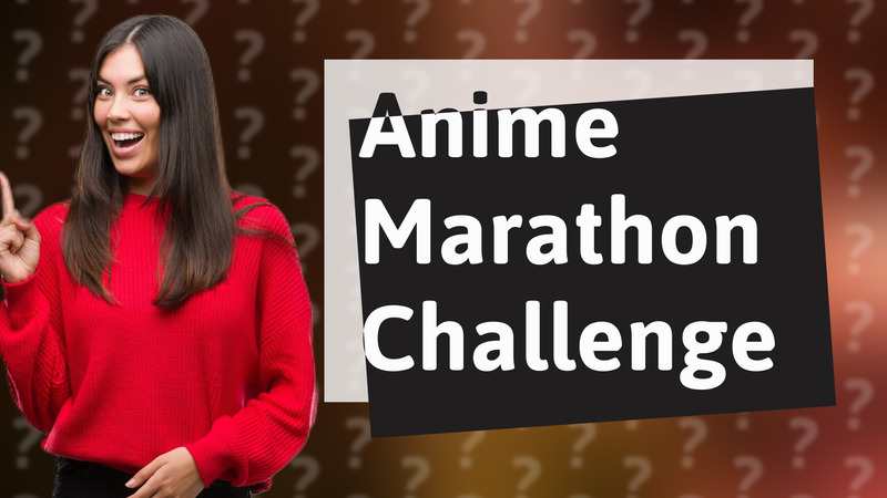 Anime Marathon Challenge