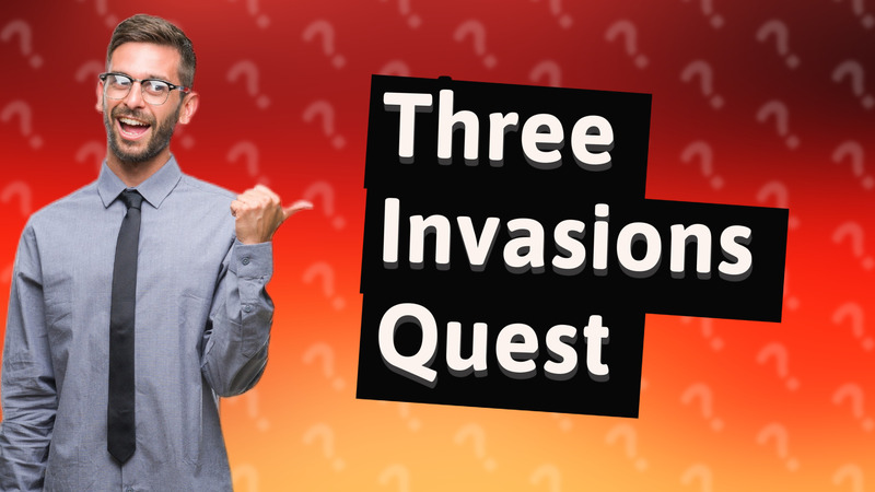 Three Invasions Quest