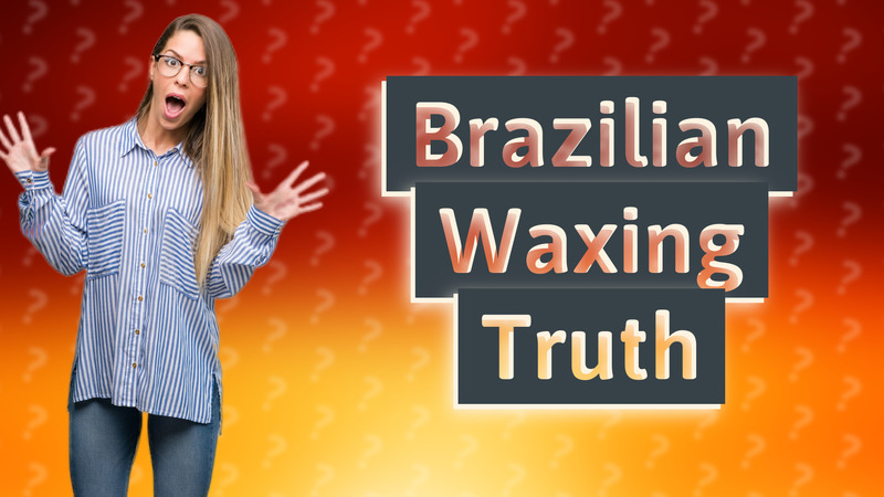 Brazilian Waxing Truth