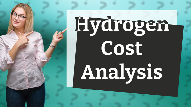 Hydrogen Cost Analysis