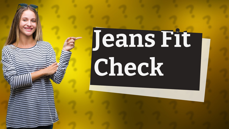 Jeans Fit Check