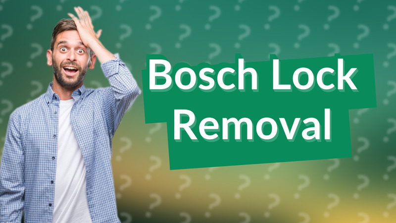 Bosch Lock Removal