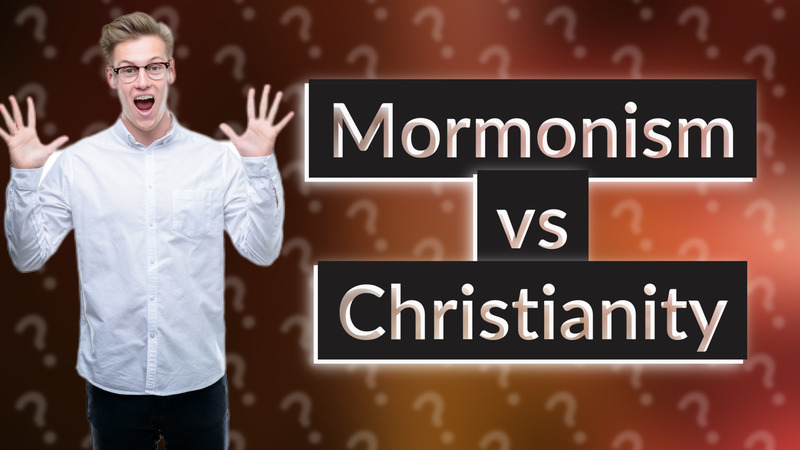Mormonism vs Christianity