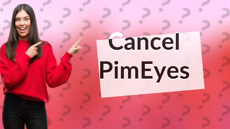 Cancel PimEyes