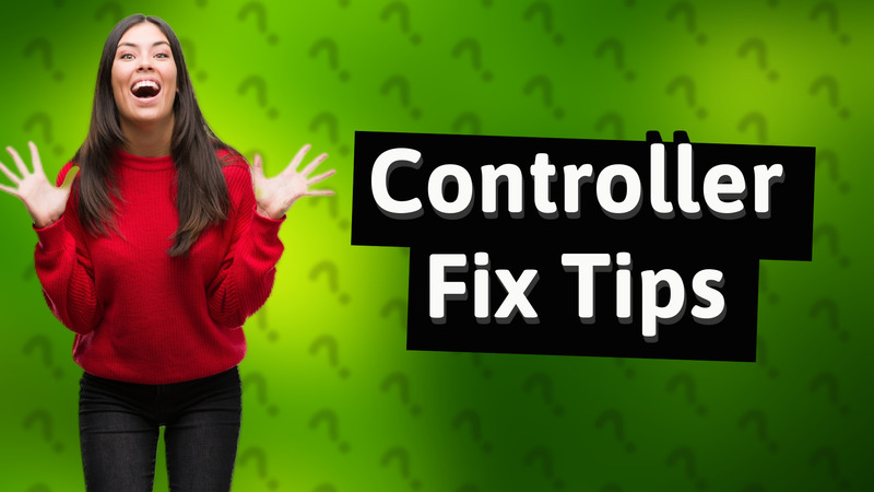 Controller Fix Tips