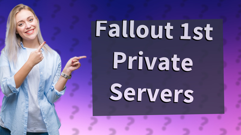 Fallout 1st Private Servers