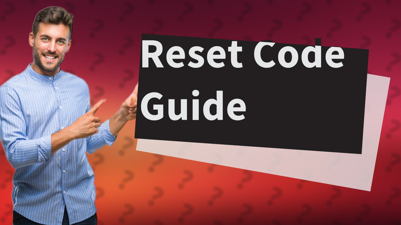 Reset Code Guide