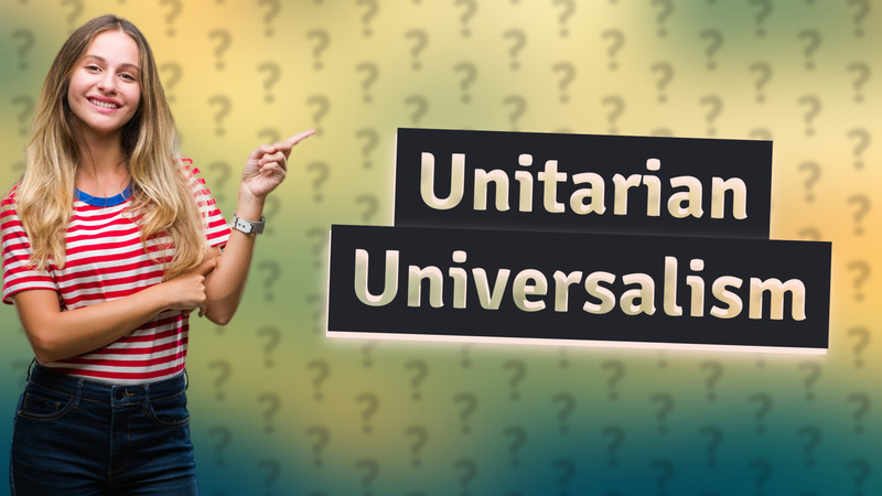 Unitarian Universalism