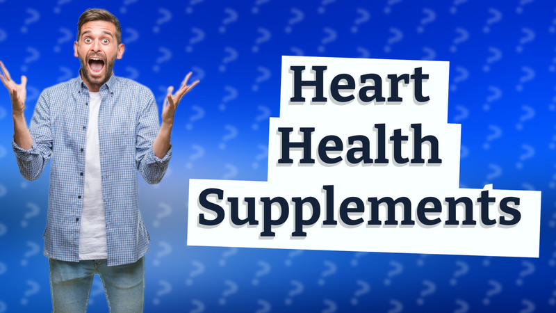 Heart Health Supplements