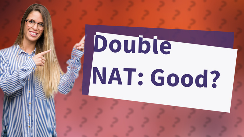 Double NAT: Good?