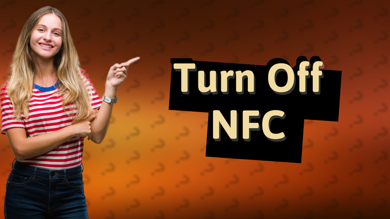 Turn Off NFC