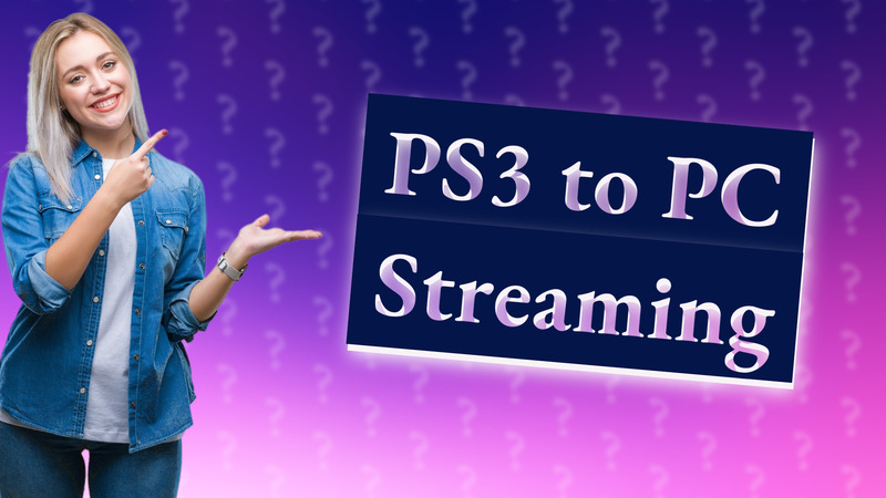 PS3 to PC Streaming