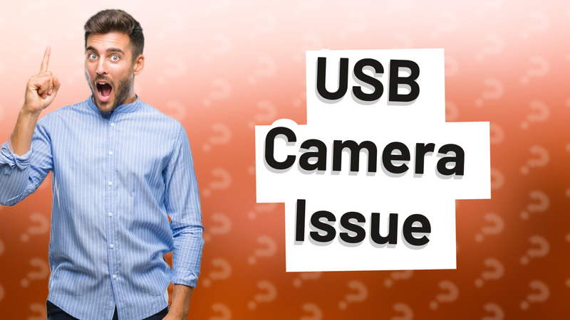 USB Camera Issue