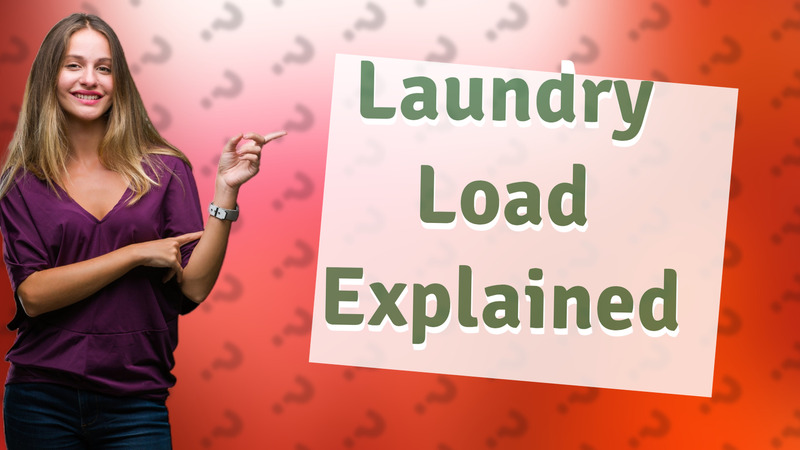 Laundry Load Explained
