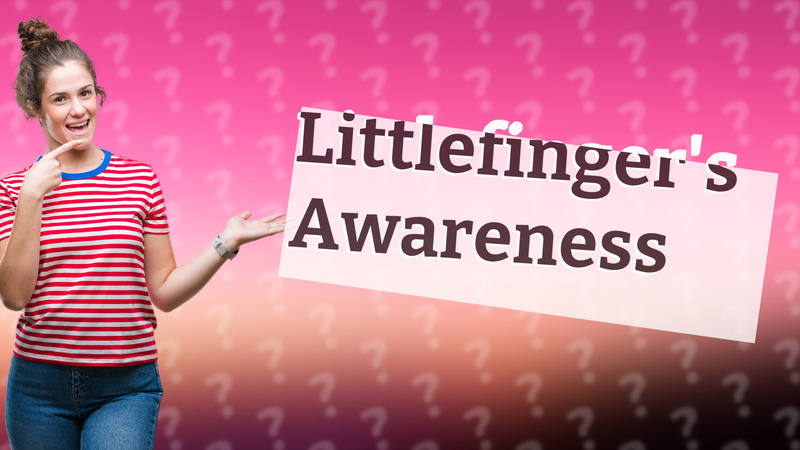 Littlefinger's Awareness