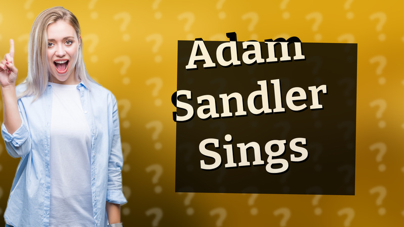 Adam Sandler Sings