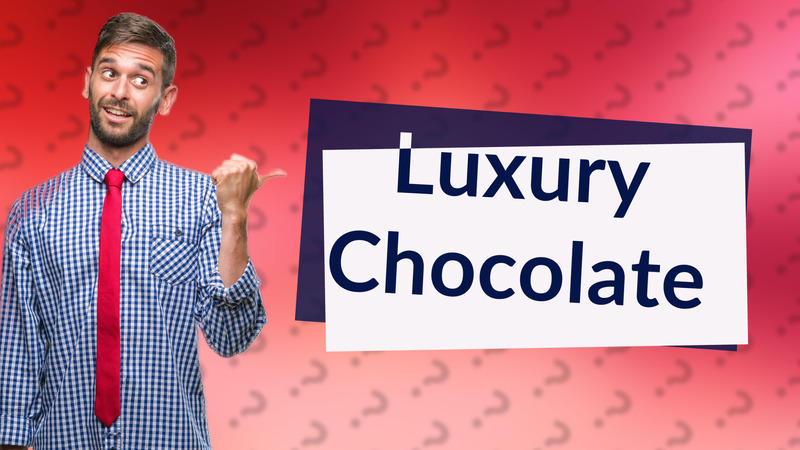 Luxury Chocolate