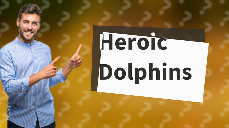 Heroic Dolphins