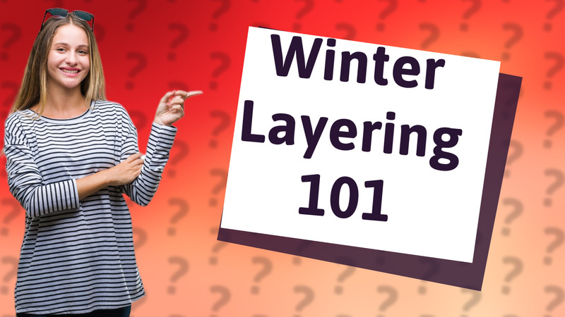 Winter Layering 101