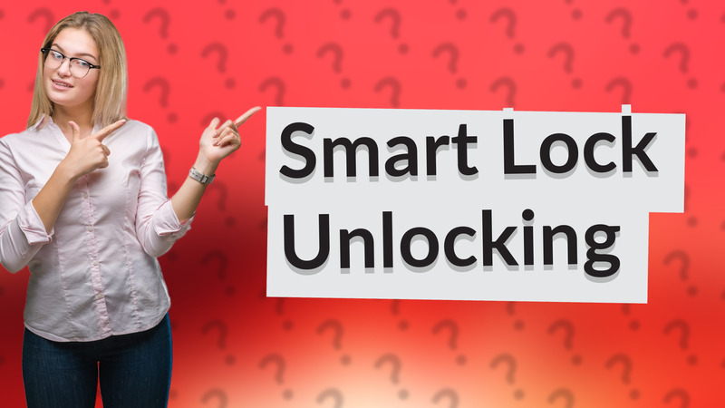 Smart Lock Unlocking