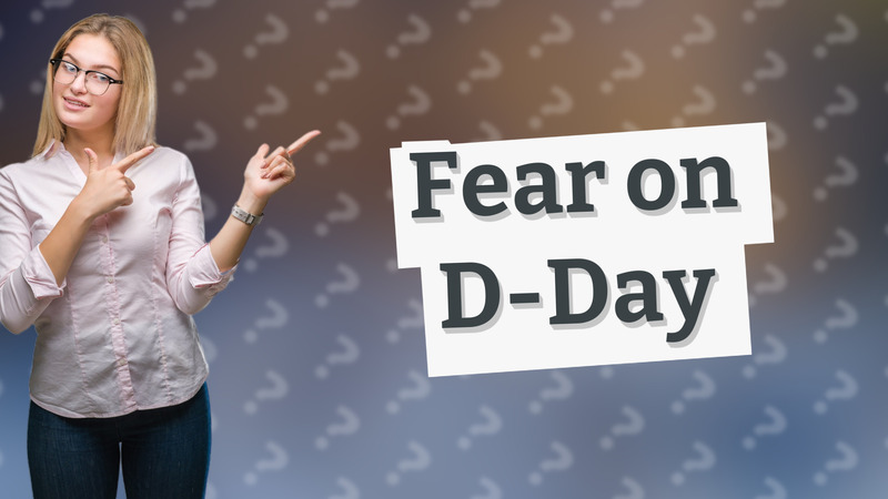 Fear on D-Day