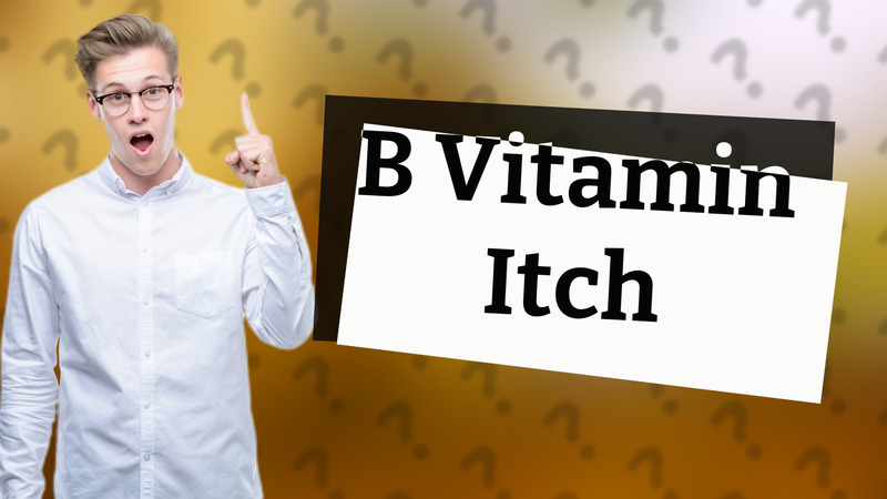 B Vitamin Itch