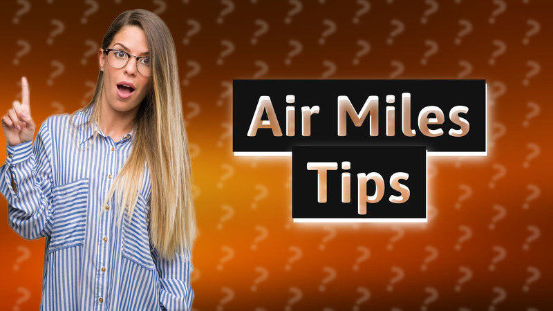 Air Miles Tips