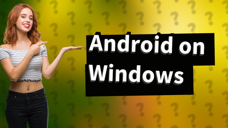 Android on Windows
