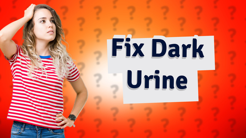 Fix Dark Urine