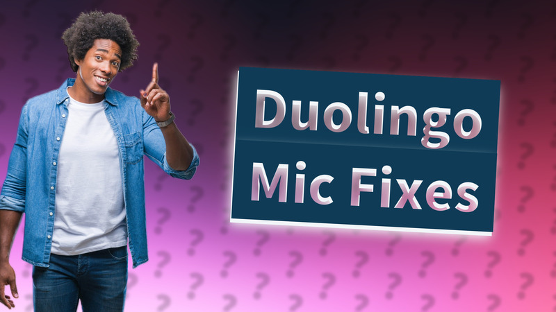 Duolingo Mic Fixes