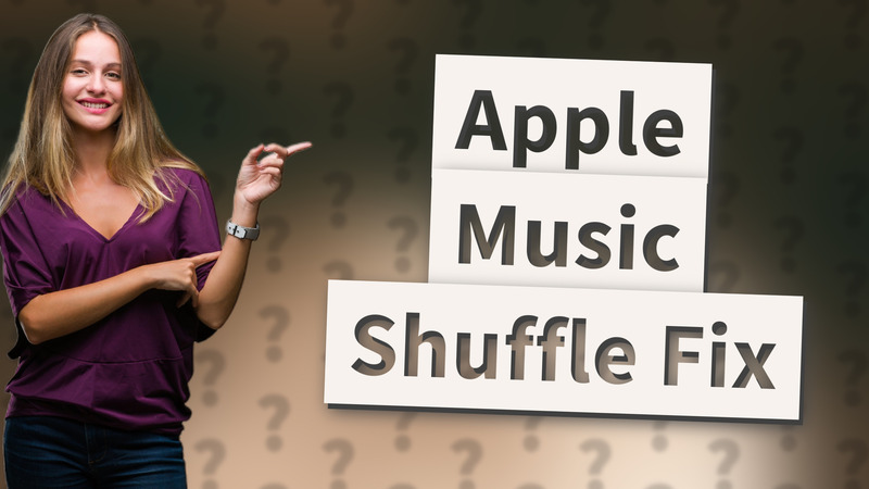 Apple Music Shuffle Fix