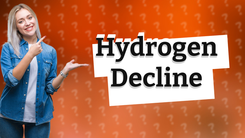 Hydrogen Decline