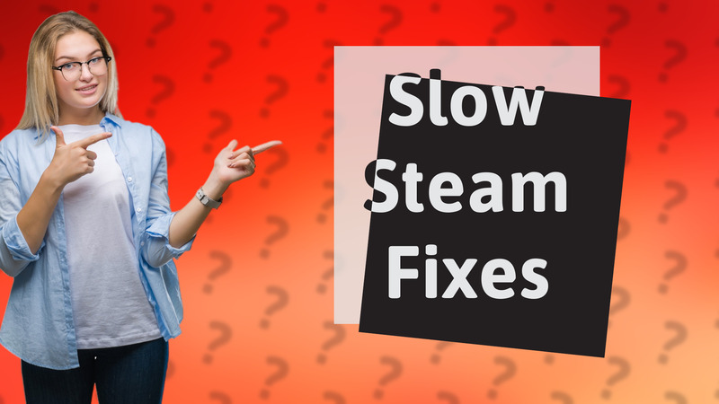 Slow Steam Fixes