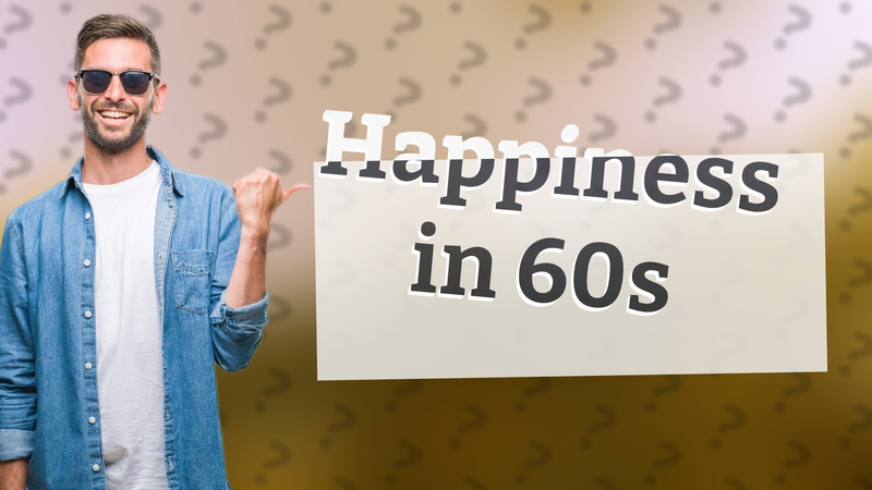Happiness in 60s
