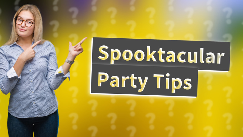 Spooktacular Party Tips