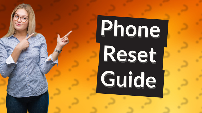 Phone Reset Guide