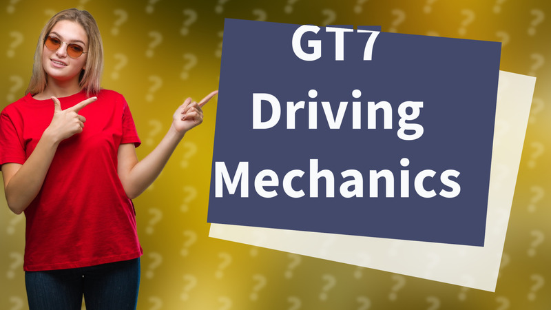 GT7 Driving Mechanics