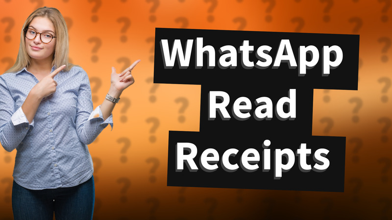 WhatsApp Read Receipts