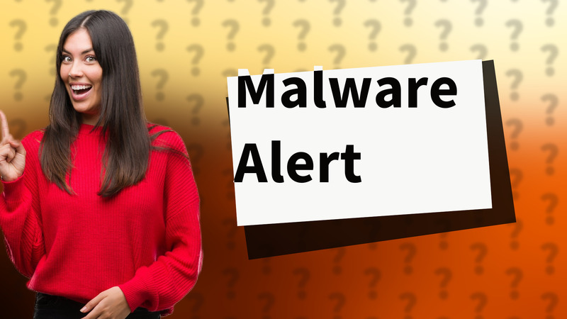 Malware Alert