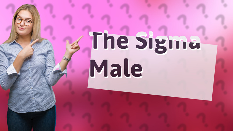 The Sigma Male