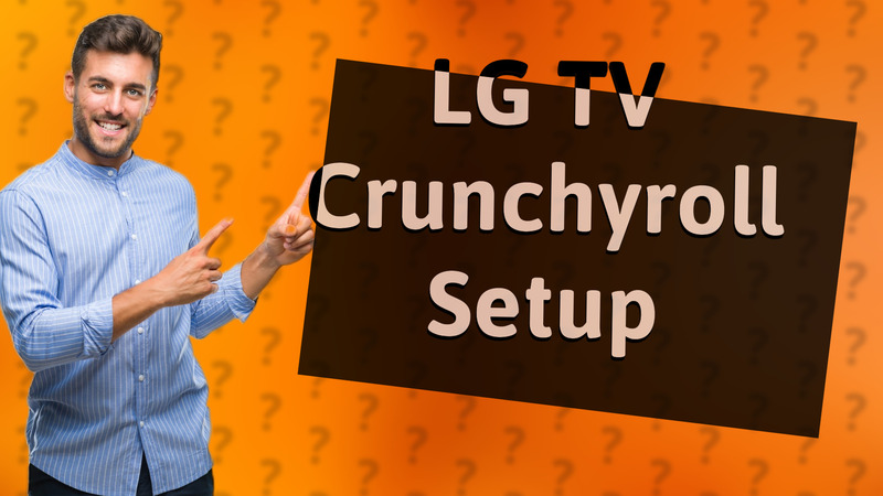 LG TV Crunchyroll Setup