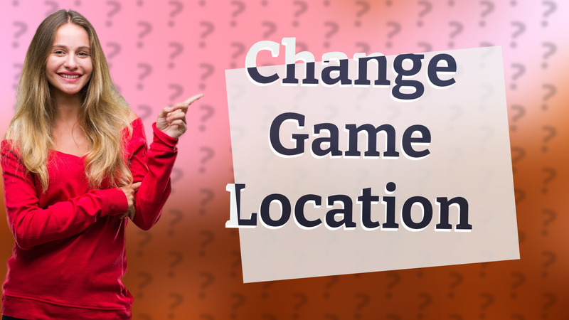 Change Game Location