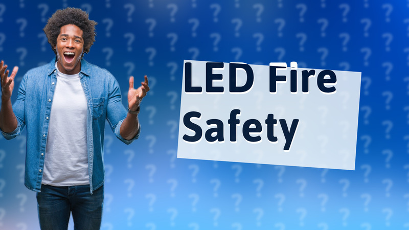 LED Fire Safety