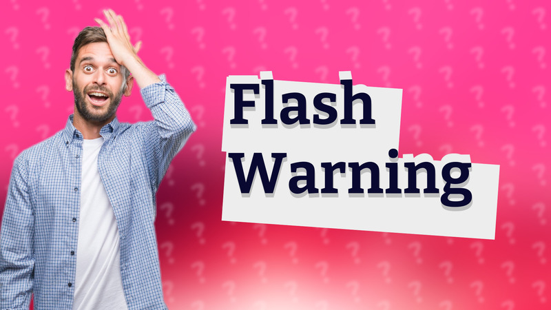 Flash Warning